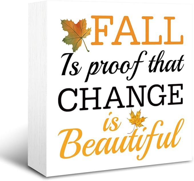 Rustic Autumn Wood Box Sign, Fall Artwork for Shelf Decoration, Rustic Home Decor, Fall is Proof that Change is Beautiful Sign Wooden Plaque 5 * 5inch
