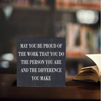 Inspirational Desk Decor Wooden Box Sign Thank You Employee Appreciation Gift Coworker Gift Black Wood Block Plaque Box Sign Retirement Goodbye Farewell Gift May You Be Proud of The Work Sign