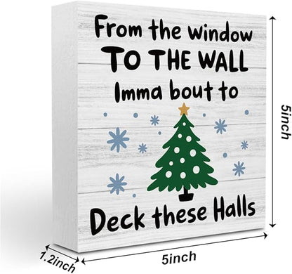 Christmas Decor Christmas Sign Decorations for Home Form The Window to The Wall Lmma Bout To Deck These Halls Sign for Home Office Desk Table Cubicle Shelf Xmas Desk Accessories 5 x 5 inch
