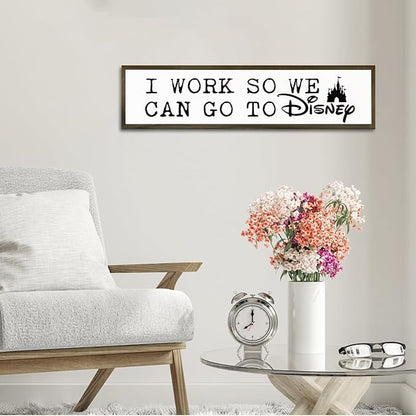 Inspirational Decor Sign, Decorative Wooden Wall Sign, Table Decor Art, Wood Decoration for Home Office Cubicle Workplace, Hanging Framed Wood Signs, I Work So We can Go to Disney Sign