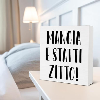 Funny Italian Kitchen Sign - Kitchen Decor - Mangia e Statti Zitto Wood Sign Home Dining Room Cabinets Desk Shelf Table Tabletop Decor 5×5 Inches