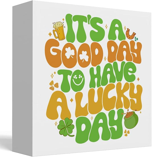 It's A Good Day to Have A Lucky Day Funny St Patricks Day Shamrock Decor Desk Decor Wooden Box Sign St Patricks Day Decorations Irish Blessing Wood Block Plaque Box Sign for Home Decoration