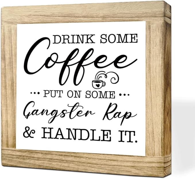 Wood Coffee Sign Drink Some Coffee Put On Gangster Rap Humorous Wooden Signs For Kitchen Office Bar Square Coffees Decor Natural Wood Farmhouse Style Cafe Sign Coffees Themed Home Decor 5.9x5.9 Inch