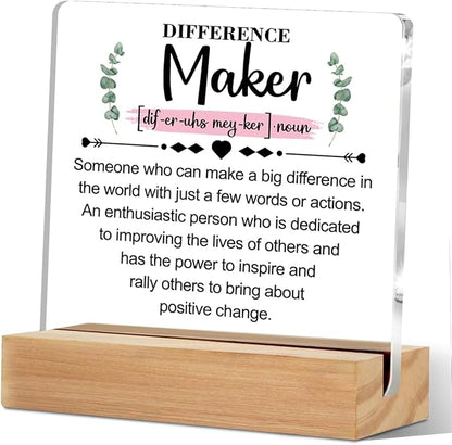 Difference Maker Inspirational Acrylic Sign with Wood Stand, Difference Maker Gift for Bedroom Office Living Room Desk Cubicle Table Shelf Decor, Thank You Gifts for Women Coworker Teacher Boss