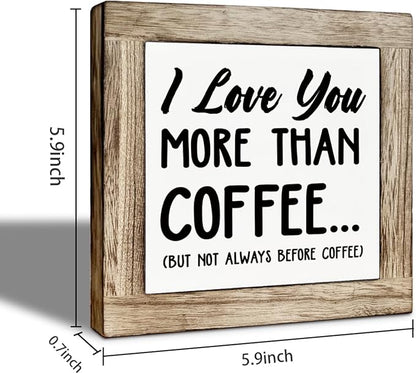Coffee Bar Decor, I Love You More Than Coffee, Rustic Wooden Block Sign Decor, Home Office Tabletop Shelf Decoration, Wood Box Signs for Kitchen Cafe Bar 5.9×5.9 inch