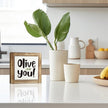 Olive You Box Sign - Funny Wooden Desk, Shelf Decor for Home, Farmhouse Kitchen Bar, Cute Kitchen Decor for Shelf, Home Bar Decoration