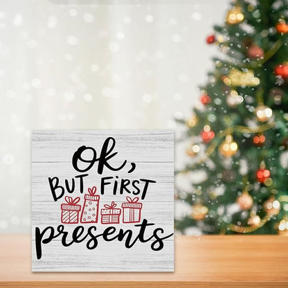 Christmas Decor Christmas Sign Decorations for Home Ok But First Presents Sign for Home Office Desk Table Cubicle Shelf Xmas Desk Accessories 5 x 5 inch