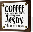 Coffee Wood Sign, Coffee Decor Art, Wooden Box Signs Decors Art, Christian Coffees Decors, Home Decor Accent, Coffees Gets Me Started Jesus Keeps Me Going Sign