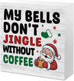 Christmas Coffee Bar Station Sign Decor Christmas Decorations Desk Accessories Indoor for Home Kitchen Office Coffee Bar Santa My Bells Dont Jingle Without Wooden Box Decor Signs 5 X 5 Inch