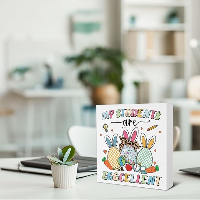 Easter Decor - Easter Decorations - My Students Are Eggcellent Wooden Sign Home Office Living Room Classroom Bedroom Desk Table Shelf Decor - 5 x 5 Inches