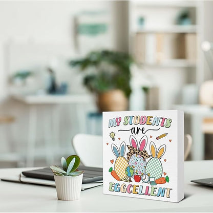 Easter Decor - Easter Decorations - My Students Are Eggcellent Wooden Sign Home Office Living Room Classroom Bedroom Desk Table Shelf Decor - 5 x 5 Inches