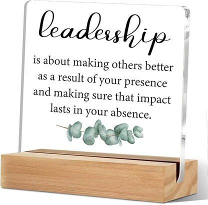 Gifts for Leader Boss Mentor Leadership Quote Clear Desk Decorative Sign Leadership is About Making Others Better Sayings Acrylic Sign With Wooden Stand for Desk Table Shelf Cubicle Decor 4x4 Inch
