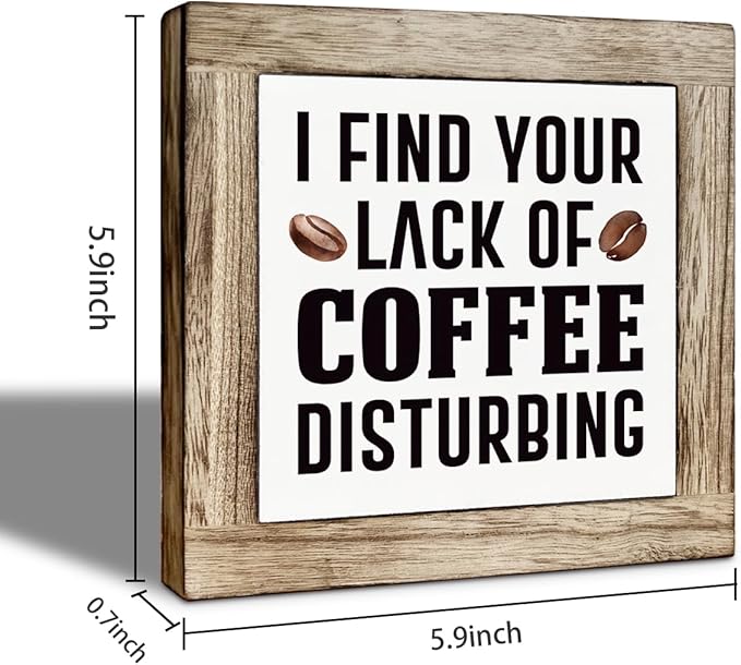 Coffee Bar Decor, I Find Your Lack Of Coffee Disturbing, Funny Wooden Box Sign, Rustic Wooden Table Top Decor, Wood Signs for Kitchen Cafe Bar 5.9×5.9 inch