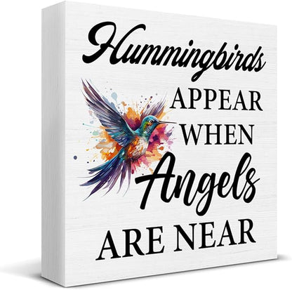 Hummingbird Decor - Spring Home Decor - Hummingbirds Appear When Angels Are Near Wooden Sign Home Garden Desk Table Shelf Wall Decorations - Sympathy Gifts - 5 x 5 Inches