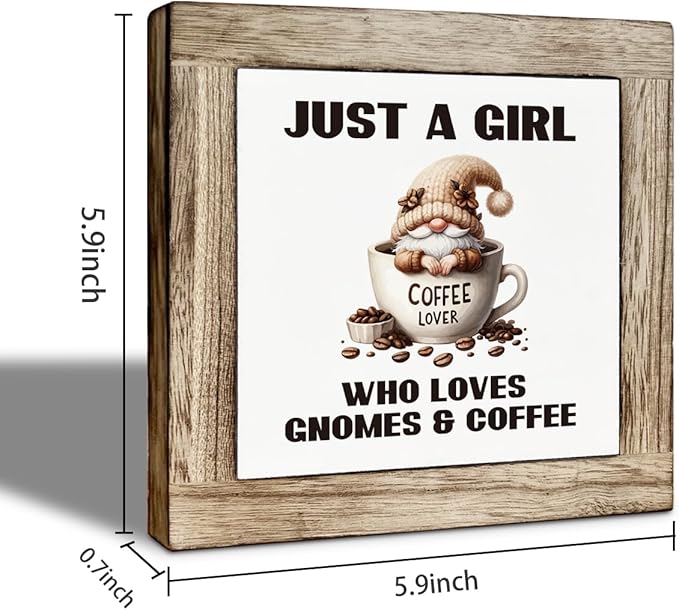 Coffee Bar Decor, Just a Girl Who Loves Gnomes & Coffee Wooden Box Sign, Funny Gnome Wooden Block Sign, Bar Decorations for Home, Rustic Wood Table Top Decor 5.9×5.9 inch