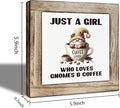 Coffee Bar Decor, Just a Girl Who Loves Gnomes & Coffee Wooden Box Sign, Funny Gnome Wooden Block Sign, Bar Decorations for Home, Rustic Wood Table Top Decor 5.9×5.9 inch