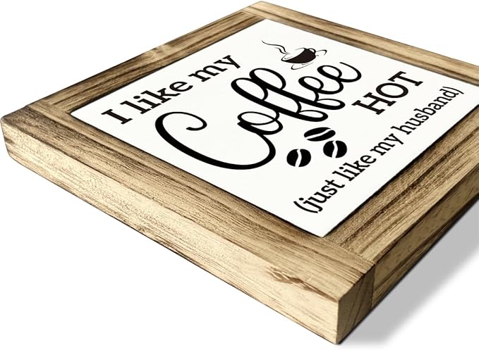 I Like My Coffee Hot (Just Like My Husband) - Wooden Desk Sign - Kitchen & Coffee Station Decor