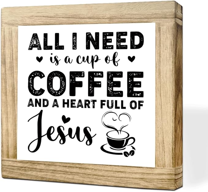 Christian Coffees Decoration Inspirational Coffees Wood Sign All I Need Is A Cup Of Coffee And A Heart Full Of Jesus Wall Decor for Kitchen Home Office Bar Christian Coffee Lover Gift 5.9x5.9 Inch