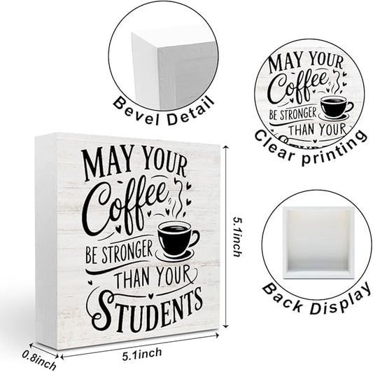 Rustic Teacher Coffee Wood Box Sign - May Your Coffee Be Stronger Than Your Students, Funny Teacher Desk Decor, Table Decorative Signs for Office Classroom Shelf Decoration, Teachers Appreciation Gift