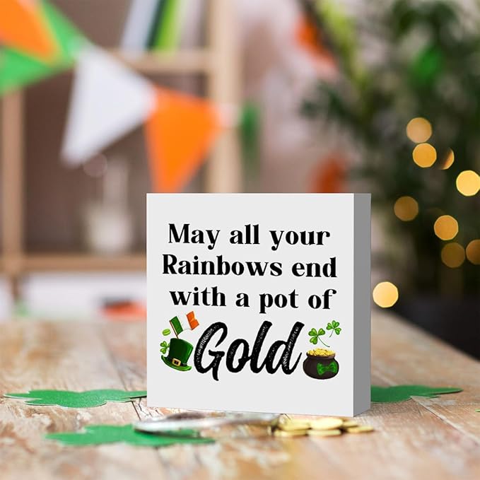 St Patricks Day Decor Irish Blessing Decorations May All Your Rainbows End with a Pot of Gold Rustic Wood Sign Home Tabletop Shelf Desk Decor St Patrick's Day Decorations 5 X 5 Inches