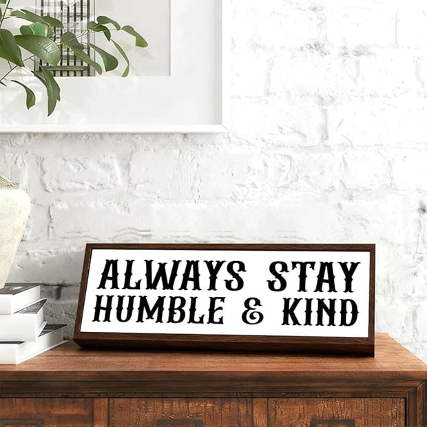 Always Stay Humble & Kind Sign, Inspirational Wooden Framed Sign, Decorative Wooden Signs and Plaques, Farmhouse Home Decor, Bedroom Decoration for Shelves, Tabletop Decors
