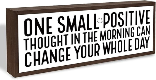 One Small Positive Thought in the Morning can Change Your Whole Day Sign, Inspirational Wood Signs, Decorative Wooden Block Sign, Motivational Home Office Decor, Positive Mindset Decoration Gift