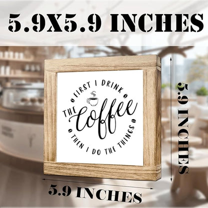 Funny Wood Coffee Sign First I Drink The Coffee Then I Do The Things Square Handmade Coffees Plaque For Kitchen Office Bar Decor Cafe Wood Decor Sign Funny Boss Gifts for Women Men 5.9x5.9 inches