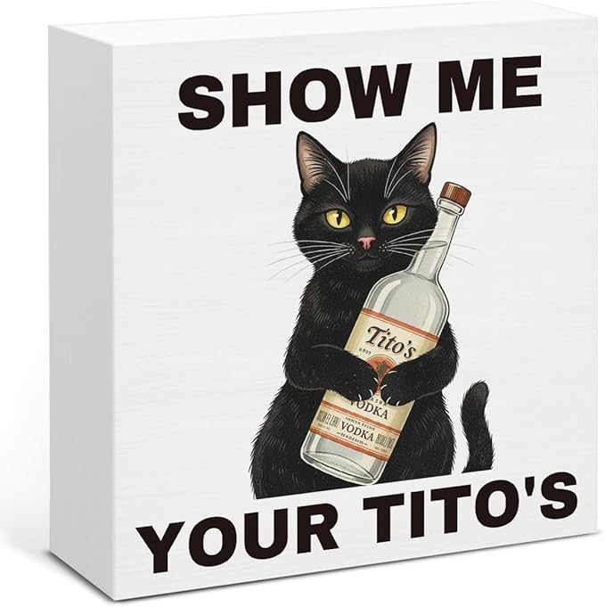 Funny Bar Decor, Man Cave Sign, Show Me Your Titos Black Cat Wooden Sign for Home Bar Basement Kitchen Desk Decoration 5 x 5 Inches