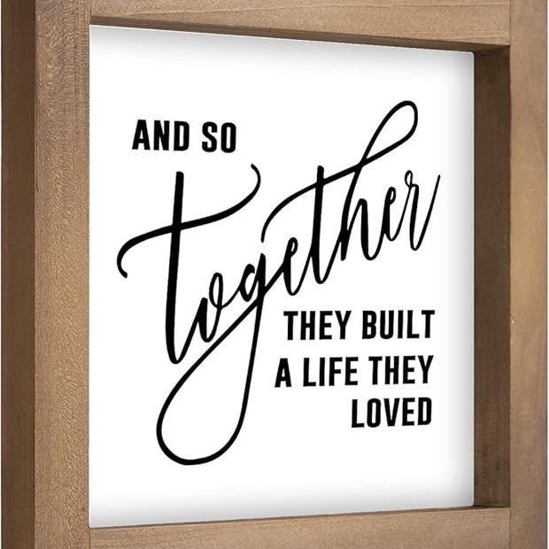 And So Together They Built A Life They Loved Sign, 6 Inch Wooden Love Decor for Couples Family, Indoor Table Top Tiered Tray Wall Art Shelf Desk Kitchen Rustic Farmhouse Decorations for Home