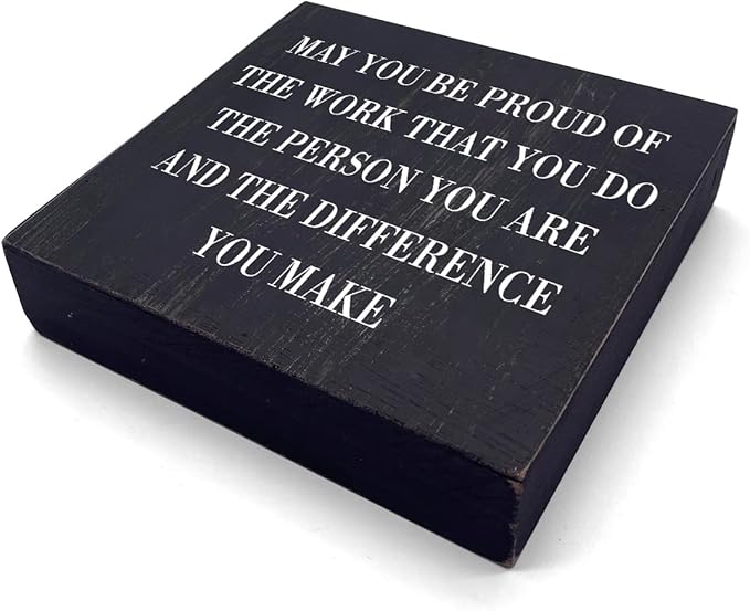 Inspirational Desk Decor Wooden Box Sign Thank You Employee Appreciation Gift Coworker Gift Black Wood Block Plaque Box Sign Retirement Goodbye Farewell Gift May You Be Proud of The Work Sign