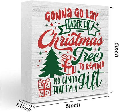 Christmas Decor Christmas Sign Decorations for Home Gonna Go Lay Under The Xmas Sign for Home Office Desk Table Cubicle Shelf Xmas Desk Accessories 5 x 5 inch