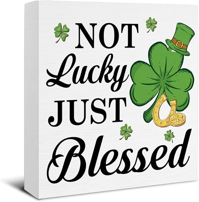 St Patricks Day Decor - St. Patrick's Day Decorations - No Lucky Just Blessed Wooden Sign Home Bathroom Toilet Desk Table Shelf Decor - 5 x 5 Inches