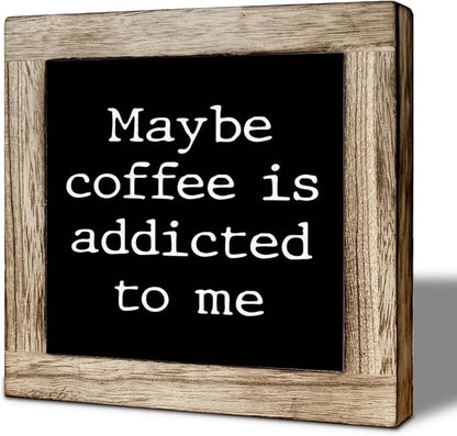 Funny Cafe Wooden Decor, Maybe Coffee is Addicted to Me, Rustic Farmhouse Cafe Pub Home Bar Decoration Accessories, Coffee Lover Decor Gift 5.9X5.9 Inches
