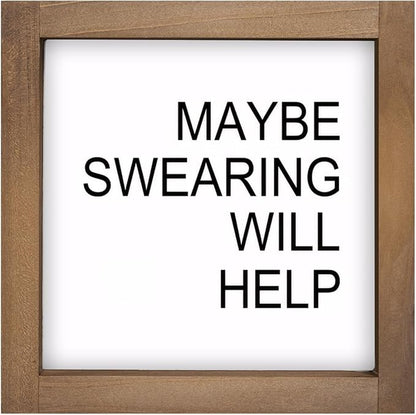 Funny Desk Signs, 6 Inch Wooden Maybe Swearing Will Help Sign, Rustic Office Decor for Cubicle Table Shelf Farmhouse Home Decorations