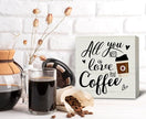 Coffee Bar Decor, All You Need Is Love and Coffee, Kitchen Dining Room Home Decor, Office Coffee Bar Corner Shop Cafe Decoration, Coffee Lover Gifts for Women Men Couples 5 x 5 Inch