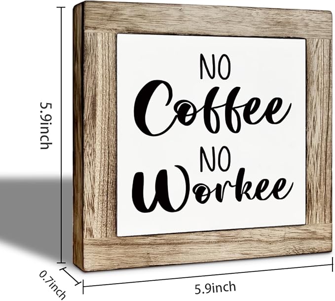 Coffee Bar Decor, Funny Office Desk Decor, No Coffee No Workee Sign, Farmhouse Cafe Sign for Kitchen Decoration, Freestanding Desk Decoration 5.9X5.9 Inches