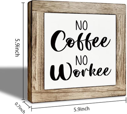 Coffee Bar Decor, Funny Office Desk Decor, No Coffee No Workee Sign, Farmhouse Cafe Sign for Kitchen Decoration, Freestanding Desk Decoration 5.9X5.9 Inches