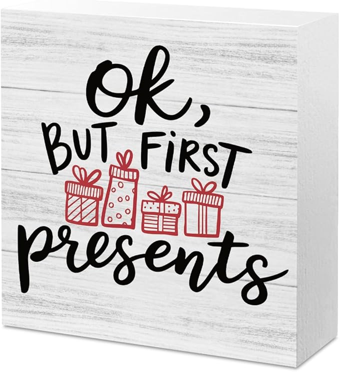 Christmas Decor Christmas Sign Decorations for Home Ok But First Presents Sign for Home Office Desk Table Cubicle Shelf Xmas Desk Accessories 5 x 5 inch