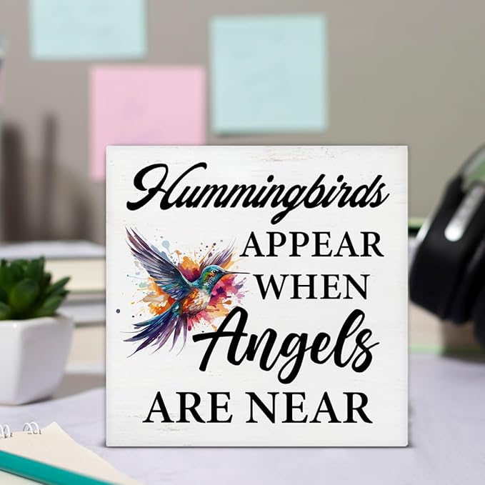 Hummingbird Decor - Spring Home Decor - Hummingbirds Appear When Angels Are Near Wooden Sign Home Garden Desk Table Shelf Wall Decorations - Sympathy Gifts - 5 x 5 Inches