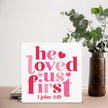 Valentines Day Decor - Valentines Decor - He Loved Us First 1 John 1:19 Scriptures Wood Sign Home Kitchen Coffee Bar Cafe Desk Shelf Table Tabletop Decorations 5×5 Inches