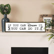 WKYAER Inspirational Decor, Farmhouse Wall Decoration, Tabletop Decors, Motivational Signs for Home Office Bedroom Decor, Decorative Signs and Plaques, If You can Dream It You can Do It Sign