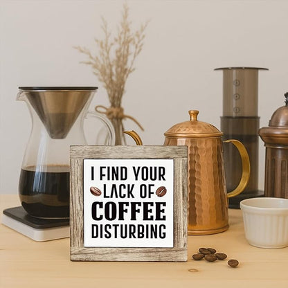 Coffee Bar Decor, I Find Your Lack Of Coffee Disturbing, Funny Wooden Box Sign, Rustic Wooden Table Top Decor, Wood Signs for Kitchen Cafe Bar 5.9×5.9 inch