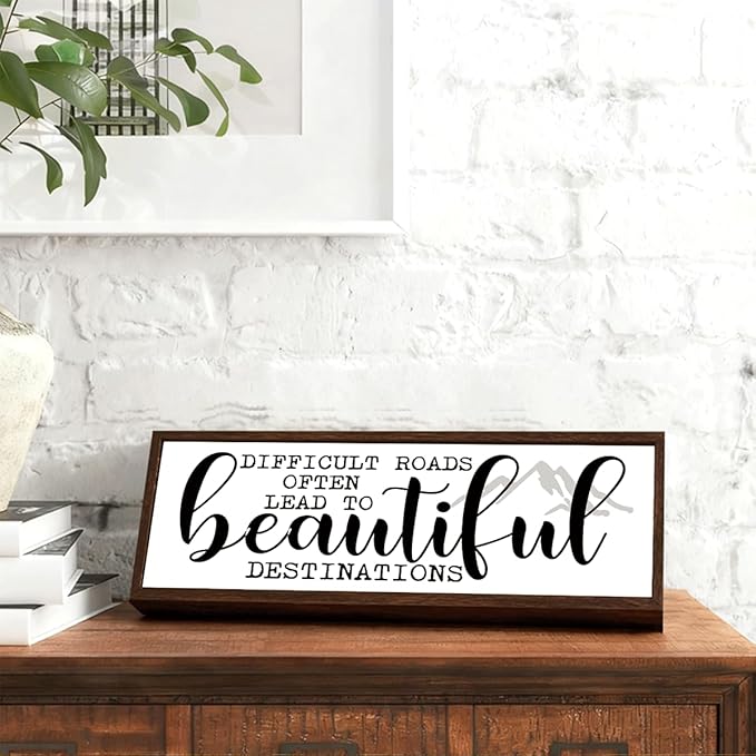 Difficult Roads Often Lead to Beautiful Destinations Sign, Motivational Wood Sign, Decorative Signs and Plaques for Home Office Decor, Rustic Tabletop Shelves Decoration