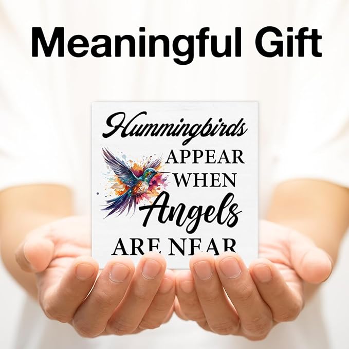 Hummingbird Decor - Spring Home Decor - Hummingbirds Appear When Angels Are Near Wooden Sign Home Garden Desk Table Shelf Wall Decorations - Sympathy Gifts - 5 x 5 Inches