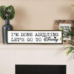 Rustic Decor Sign, Funny Wooden Plaque, Wall Decor Art, Farmhouse Tabletop Decoration for Home Bedroom, Hanging Framed Wood Signs, I'm Done Adulting, Let's Go to Disney Sign