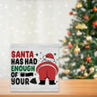 Funny Christmas Bathroom Decor Bathroom Desk Accessories Christmas Decorations Indoor Wooden Box for Toilet Shelves Santa Has Had Enough of Your Signs 5 X 5 Inch