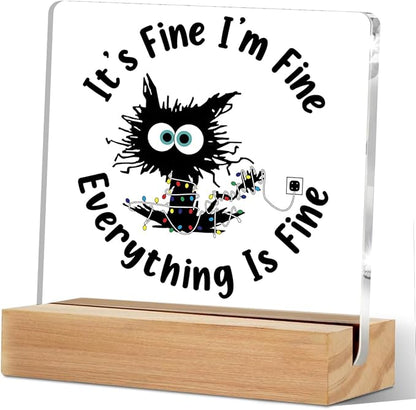 Funny Black Cat Acrylic Plaque, It's fine I'm fine everything is fine Acrylic Sign with Wood Stand, Funny Office Gifts for Bedroom Living Room Desk Cubicle Table Shelf Decor, Cat Gifts for Women Men