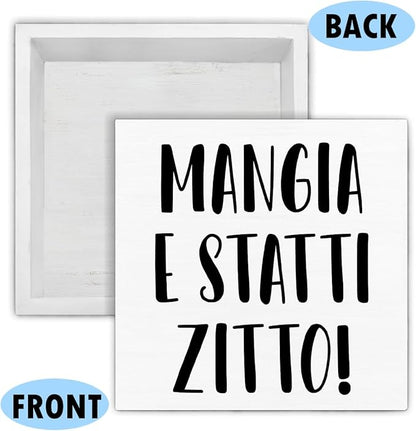 Funny Italian Kitchen Sign - Kitchen Decor - Mangia e Statti Zitto Wood Sign Home Dining Room Cabinets Desk Shelf Table Tabletop Decor 5×5 Inches
