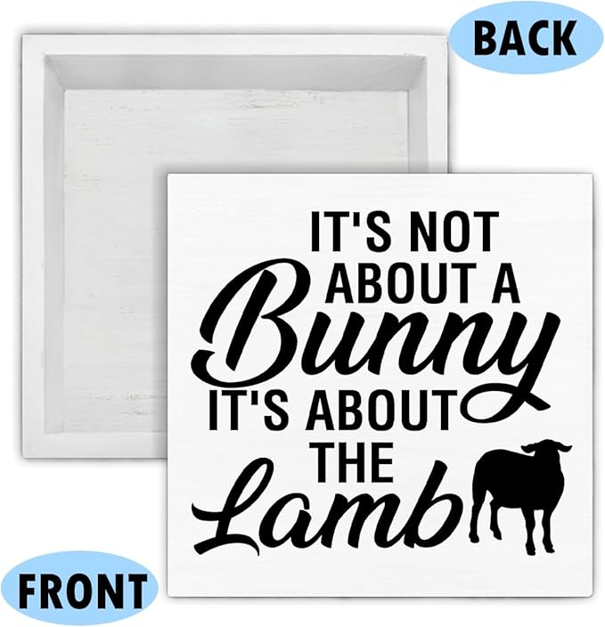 Easter Decor - Easter Decorations for Home - It's Not About a Bunny It's About the Lamb Wood Sign Home Living Room Bedroom Desk Shelf Table Tabletop Decor 5×5 Inches