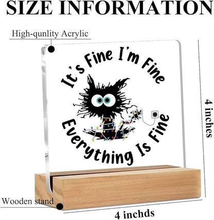 Funny Black Cat Acrylic Plaque, It's fine I'm fine everything is fine Acrylic Sign with Wood Stand, Funny Office Gifts for Bedroom Living Room Desk Cubicle Table Shelf Decor, Cat Gifts for Women Men